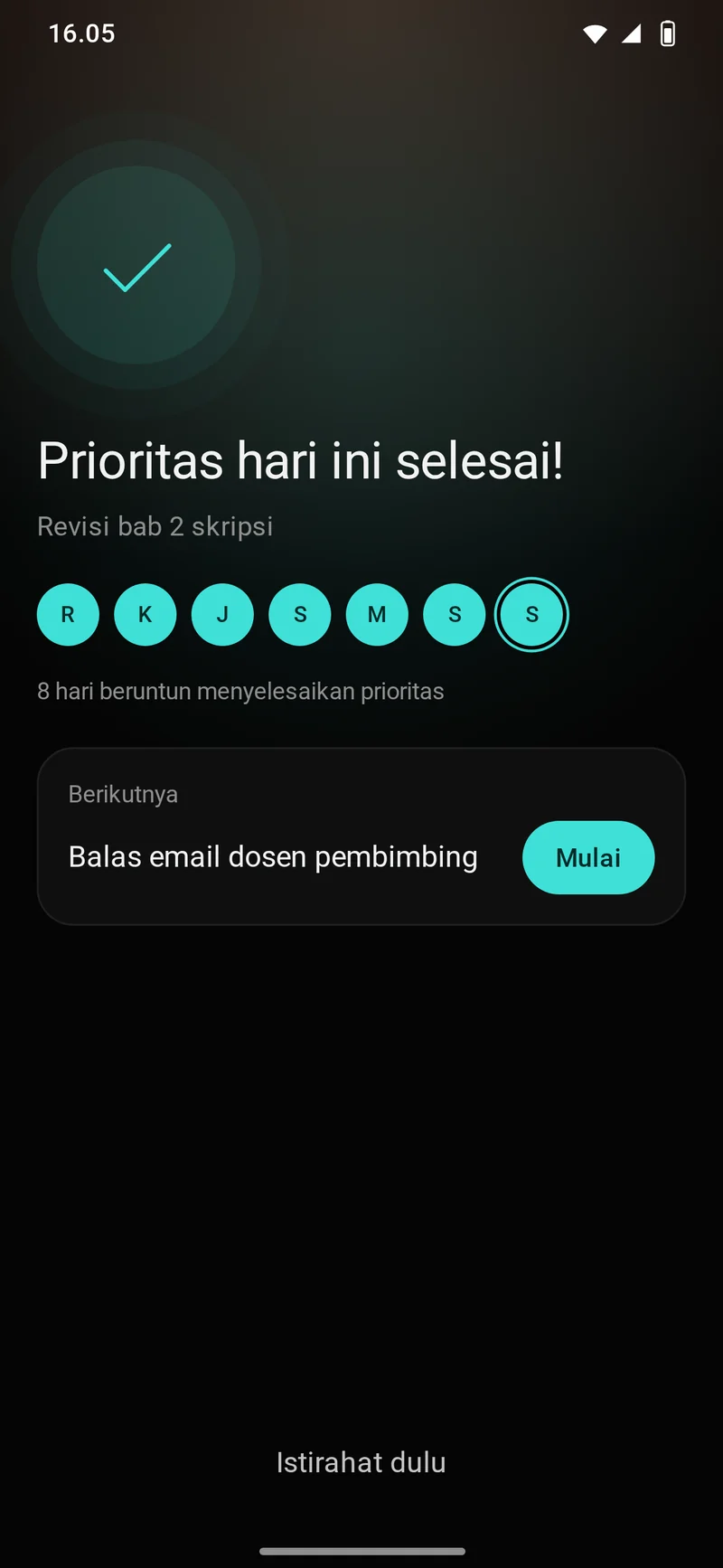Prioritas hari ini selesai: Revisi bab 2 skripsi. Delapan hari beruntun menyelesaikan prioritas, dan to-do berikutnya, Balas email dosen pembimbing, siap dimulai.